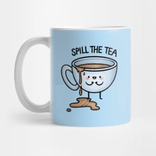 Spill The Tea Mug